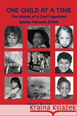 One Child at a Time: The Mission of a Court Appointed Special Advocate (CASA) Bryant, Yolanda 9780991355075 Freeze Time Media - książka