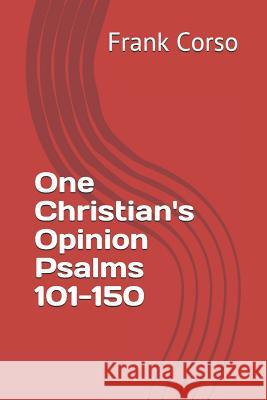 One Christian's Opinion Psalms 101-150 Frank Corso 9781521238929 Independently Published - książka