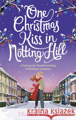 One Christmas Kiss in Notting Hill: A feel-good, heartwarming Christmas romance Mandy Baggot 9781785036736 Ebury Publishing - książka
