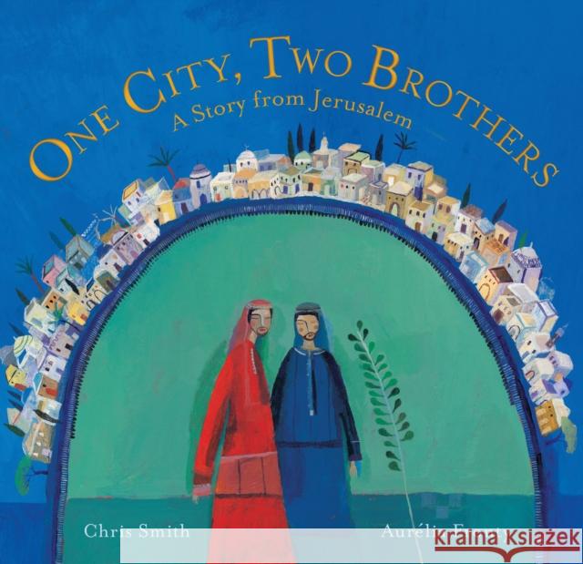 One City, Two Brothers Smith, Chris 9781782852520 Barefoot Books Ltd - książka