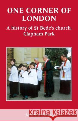 One Corner of London: A History of St. Bede's, Clapham Park Joanna Bogle 9780852445792 Gracewing - książka