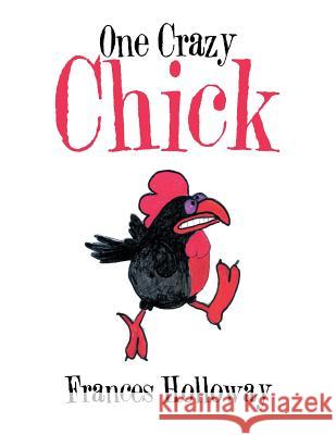 One Crazy Chick Frances Holloway 9781524590802 Xlibris - książka
