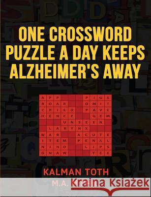 One Crossword Puzzle A Day Keeps Alzheimer's Away Toth M. a. M. Phil, Kalman 9781499501902 Createspace - książka