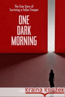 One Dark Morning: The True Story of Surviving a Fallen Trooper Linda Q. Cavazos 9781678010867 Lulu.com - książka