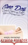One Day Angel Raymond 9781500863951 Createspace