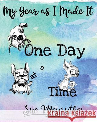 One Day at a Time: Personal Memorandum Diary Sue Messruther 9781722617943 Createspace Independent Publishing Platform - książka