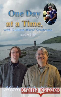 One Day at a Time, with Guillain-Barré Syndrome, and CIDP Kiser, Michael J. 9781615002245 Dragoneye Publishing - książka