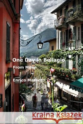 One Day in Bellagio from Milan Enrico Massetti 9781329496378 Lulu.com - książka