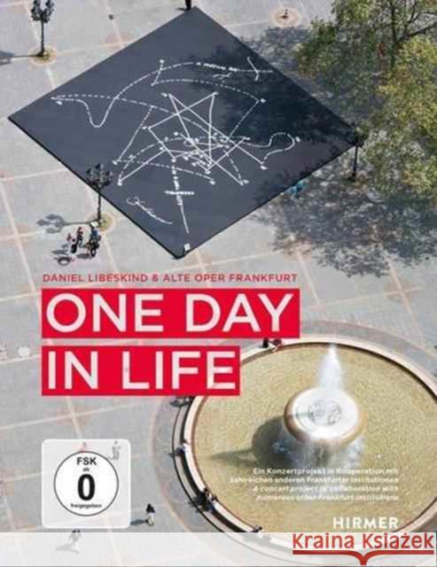 One Day in Life : Ein Konzertprojekt von Daniel Libeskind und der Alten Oper Frankfurt  9783777427423 Hirmer - książka