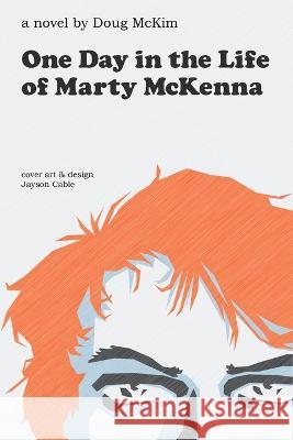 One Day in the Life of Marty McKenna Doug McKim   9781088120286 IngramSpark - książka