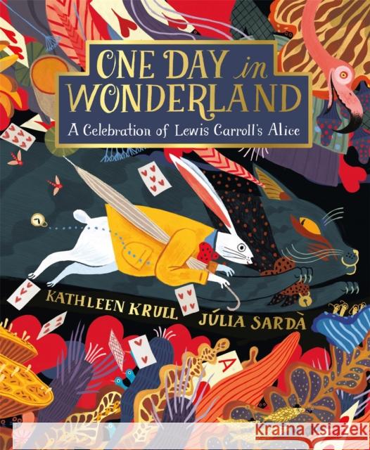 One Day in Wonderland: A Celebration of Lewis Carroll's Alice Kathleen Krull 9781509878611 Pan Macmillan - książka