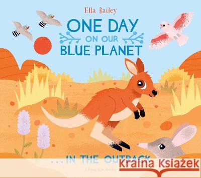 One Day on Our Blue Planet …In the Outback Ella Bailey 9781838740566 Flying Eye Books - książka