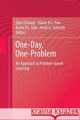 One-Day, One-Problem: An Approach to Problem-Based Learning O'Grady, Glen 9789814560948 Springer - książka
