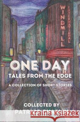 One Day: Tales from the Edge: a Collection of Short Stories Patrice Chaplin 9781916304109 Seshat Press - książka