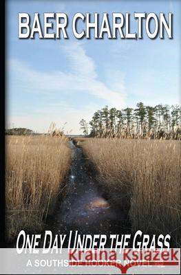 One Day Under the Grass Baer Charlton L'Bearz David Antl Edith 9780997179514 Mordant Media - książka