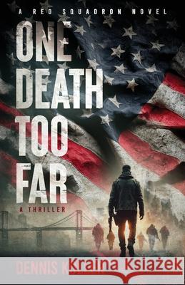 One Death Too Far: A Thriller Dennis Koller Janie Mills Raeghan Rebstock 9781967213016 Publish Authority - książka