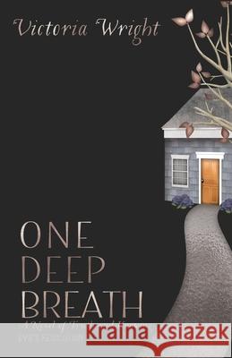 One Deep Breath: A novel of truth and knowing Victoria Wright 9781736490068 Victoria Wright - książka