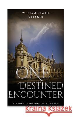 One Destined Encounter: A Celtic Historical Romance William Newell 9781530692323 Createspace Independent Publishing Platform - książka