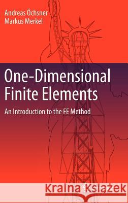 One-Dimensional Finite Elements: An Introduction to the FE Method Andreas Öchsner, Markus Merkel 9783642317965 Springer-Verlag Berlin and Heidelberg GmbH &  - książka