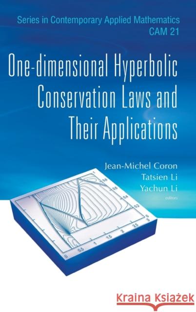 One-Dimensional Hyperbolic Conservation Laws and Their Applications Jean-Michel Coron Ta-Tsien Li Yachun Li 9789813276178 Wspc/Hep - książka