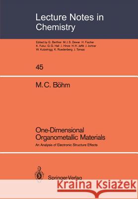 One-Dimensional Organometallic Materials: An Analysis of Electronic Structure Effects Böhm, Michael C. 9783540172161 Springer - książka