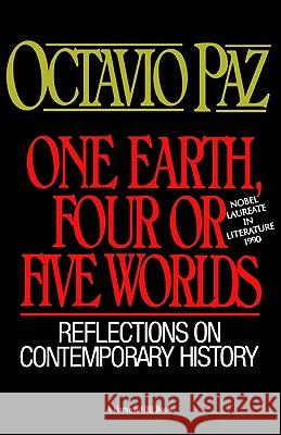 One Earth, Four or Five Worlds: Reflections on Contemporary History Octavio Paz Helen R. Lane 9780156687461 Harvest/HBJ Book - książka