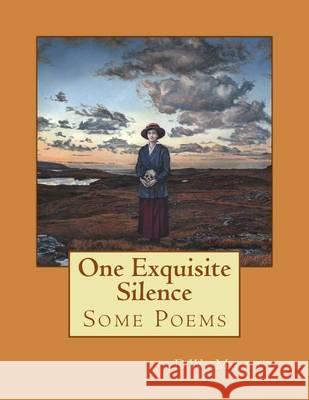 One Exquisite Silence: Some Poems D. W. Myatt 9781484179932 Createspace - książka