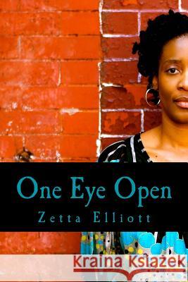 One Eye Open Zetta Elliott 9781461079897 Createspace - książka