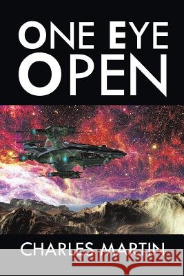 One Eye Open Charles Martin, M B (Oxford University) 9781543453348 Xlibris - książka