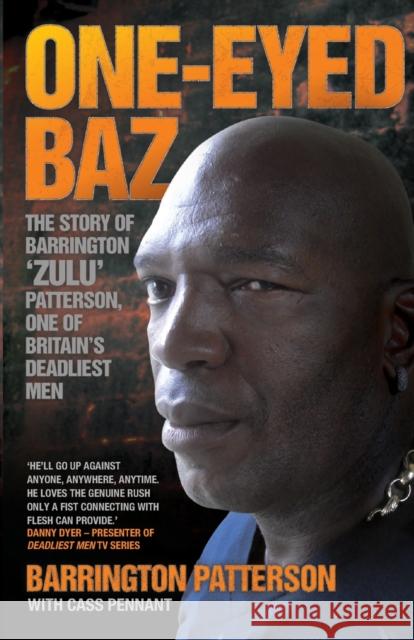One-eyed Baz: Barrington 'Zulu' Patterson, One of Britain's Deadliest Men Barrington Patterson 9781843588115 John Blake Publishing Ltd - książka