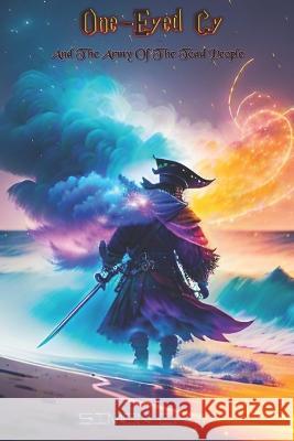 One-Eyed Cy and the Army of The Toad People Rachel Crocker Simon Carr  9798852507341 Independently Published - książka