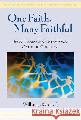 One Faith, Many Faithful: Short Takes on Contemporary Catholic Concerns William J. Byron, S. J. 9780809147595 Paulist Press International,U.S. - książka