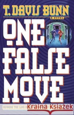 One False Move T. Davis Bunn 9781595545978 NELSON (THOMAS) PUBLISHERS,U.S. - książka