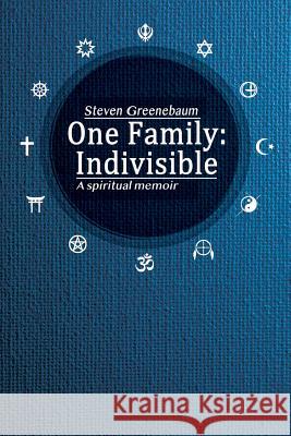 One Family: Indivisible: A spiritual memoir Steven Greenebaum 9781933455464 Msi Press - książka