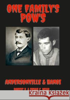 One Family's Pow's: Andersonville & Hanoi Robert Mead Susan Mead 9781483459875 Lulu.com - książka