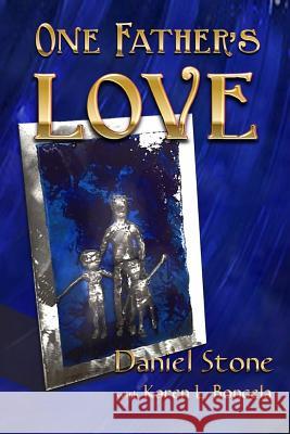 One Father's Love Daniel Stone Karen L. Boncela 9780615913353 Spartan Father Publishing - książka