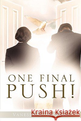 One Final Push! Vanessa W. Bonner 9781607917946 Xulon Press - książka