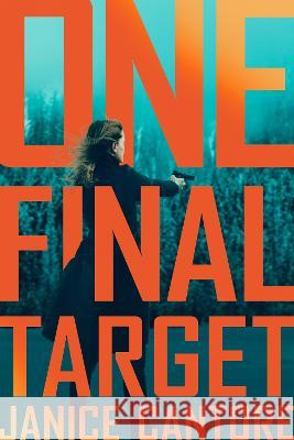 One Final Target Janice Cantore 9781496457608 Tyndale House Publishers - książka