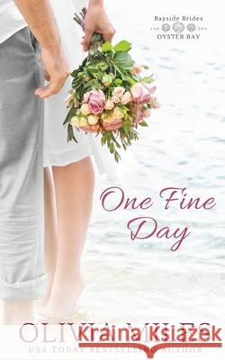 One Fine Day: an Oyster Bay novel Olivia Miles 9780999528471 Rosewood Press - książka