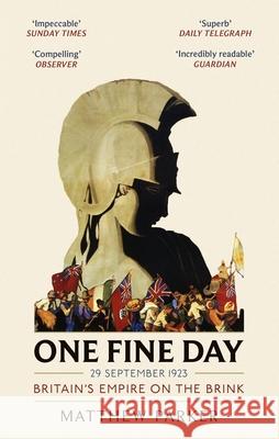 One Fine Day: Britain's Empire on the Brink Matthew Parker 9780349142364 LITTLE BROWN PAPERBACKS (A&C) - książka