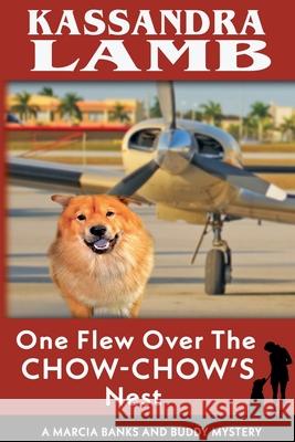 One Flew Over the Chow-Chow's Nest Kassandra Lamb 9781947287716 Misterio Press - książka