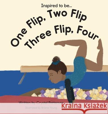 One Flip, Two Flip, Three Flip, Four Crystel Patterson, Briana Young 9781956468014 Crystel Patterson - książka