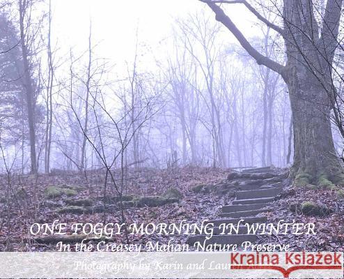 One Foggy Morning in Winter: In the Creasey Mahan Nature Preserve Karin Acree Lauren Acree 9781937979409 Derek Publications - książka