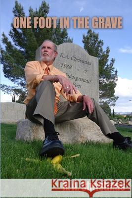 One Foot in the Grave R A Christmas 9781257791347 Lulu.com - książka