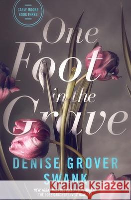 One Foot in the Grave: Carly Moore #3 Denise Grover Swank 9798657242966 Independently Published - książka