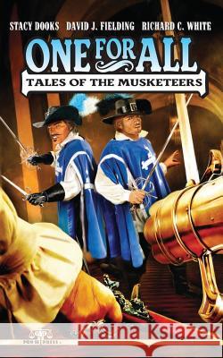 One For All: Tales of the Musketeers Fielding, David J. 9781534734395 Createspace Independent Publishing Platform - książka