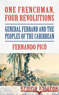 One Frenchman, Four Revolutions Pico, Fernando 9781558765610 Markus Wiener Publishers - książka