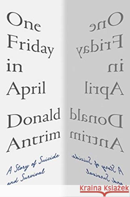 One Friday in April: A Story of Suicide and Survival Donald Antrim 9781324005568 WW Norton & Co - książka