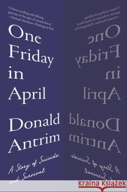 One Friday in April: A Story of Suicide and Survival Donald Antrim 9781324050407 WW Norton & Co - książka