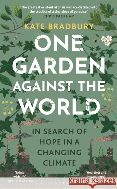 One Garden Against the World: In Search of Hope in a Changing Climate Kate Bradbury 9781399408868 Bloomsbury Publishing PLC - książka